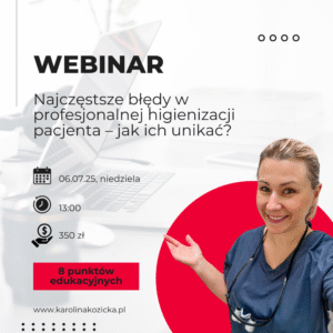 Najczęstsze błędy w profesjonalnej higienizacji pacjenta – jak ich unikać?